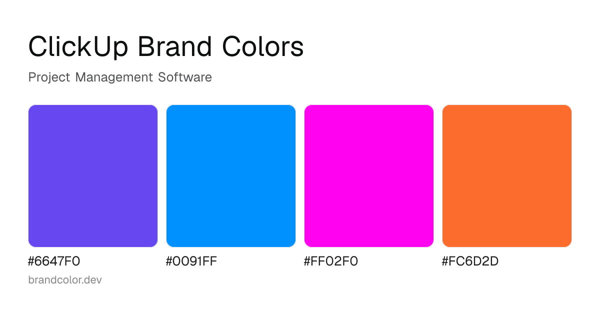 ClickUp brand color palette with hex codes: #6647F0, #0091FF, #FF02F0, #FC6D2D