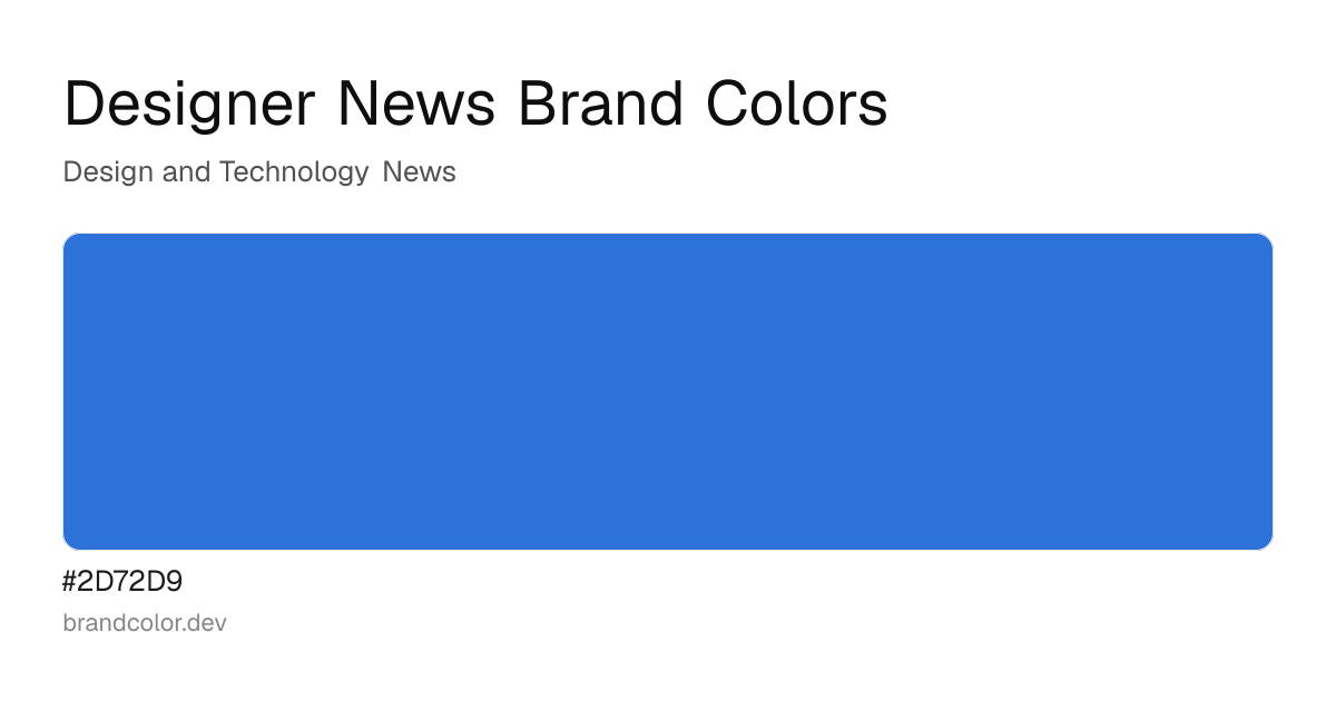 Designer News brand color palette with hex codes: #2D72D9