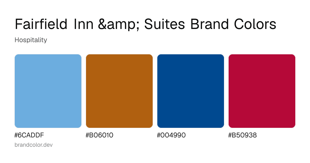 Fairfield Inn & Suites brand color palette with hex codes: #6CADDF, #B06010, #004990, #B50938
