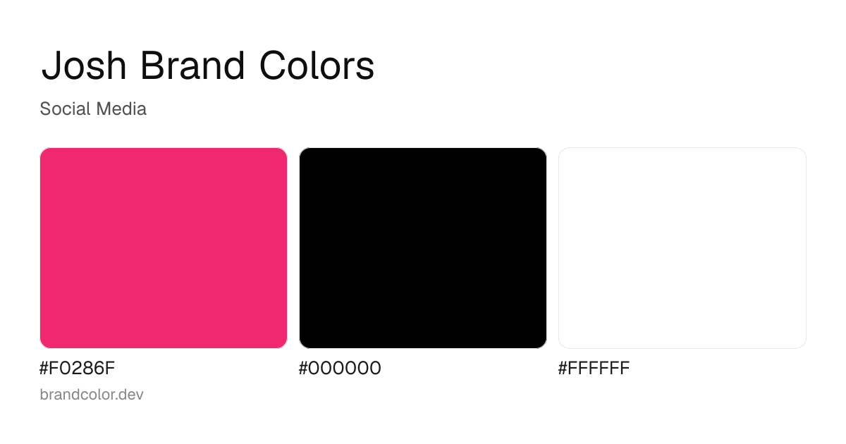 Josh brand color palette with hex codes: #F0286F, #000000, #FFFFFF