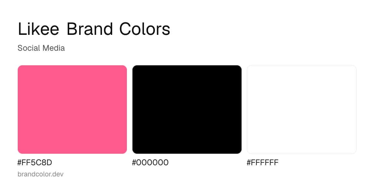 Likee brand color palette with hex codes: #FF5C8D, #000000, #FFFFFF