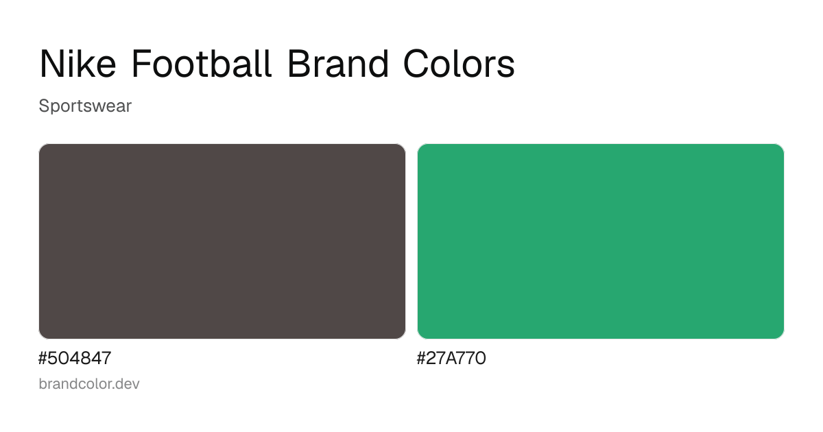 Nike Football brand color palette with hex codes: #504847, #27A770
