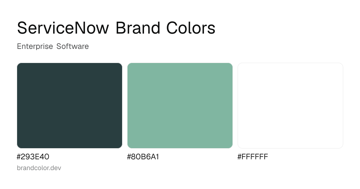 ServiceNow brand color palette with hex codes: #293E40, #80B6A1, #FFFFFF