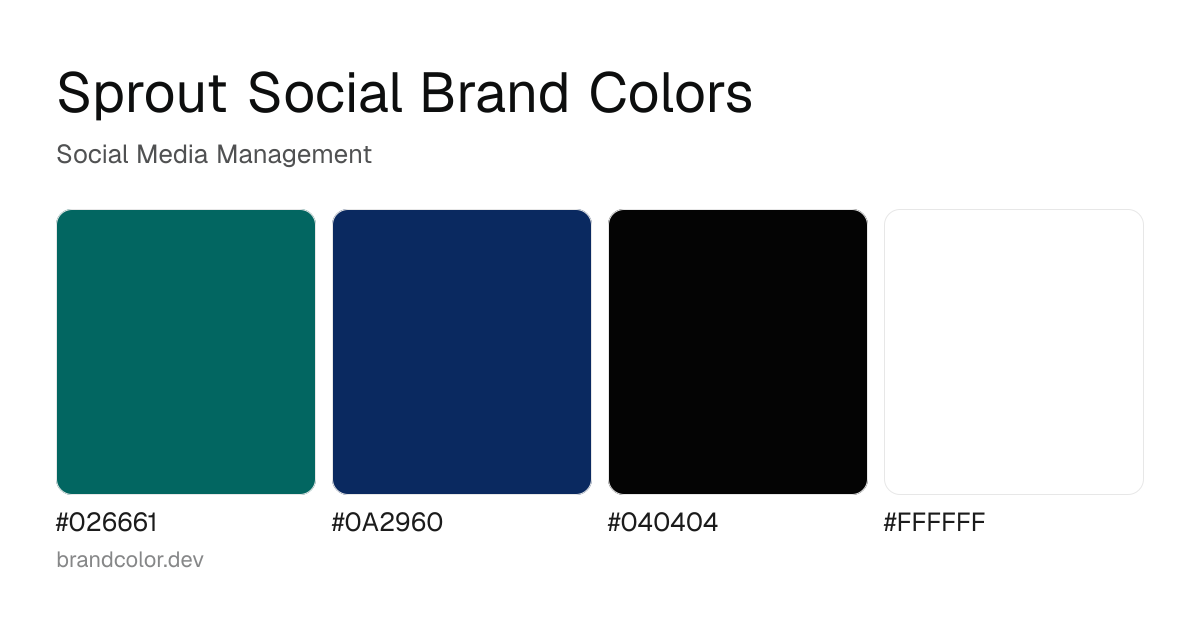 Sprout Social brand color palette with hex codes: #026661, #0A2960, #040404, #FFFFFF