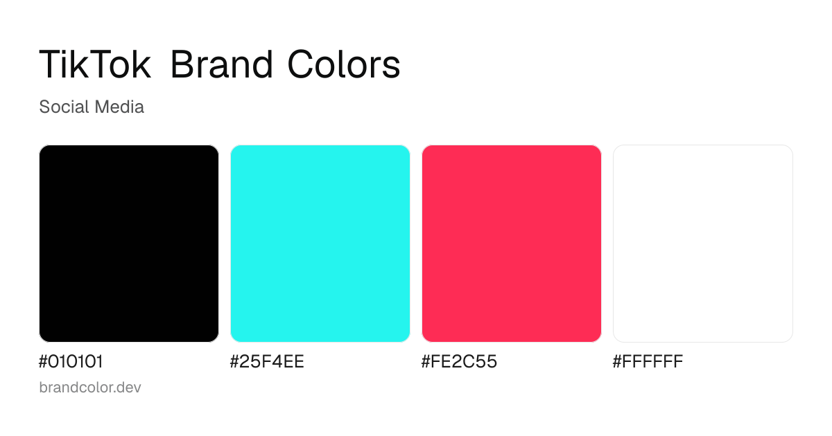 TikTok brand color palette with hex codes: #010101, #25F4EE, #FE2C55, #FFFFFF