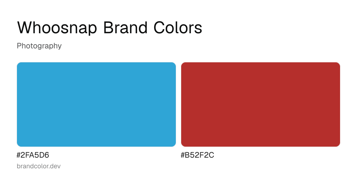 Whoosnap brand color palette with hex codes: #2FA5D6, #B52F2C